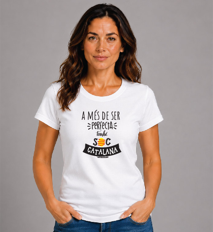 Samarreta Dona «A més de ser perfecta, també soc catalana»